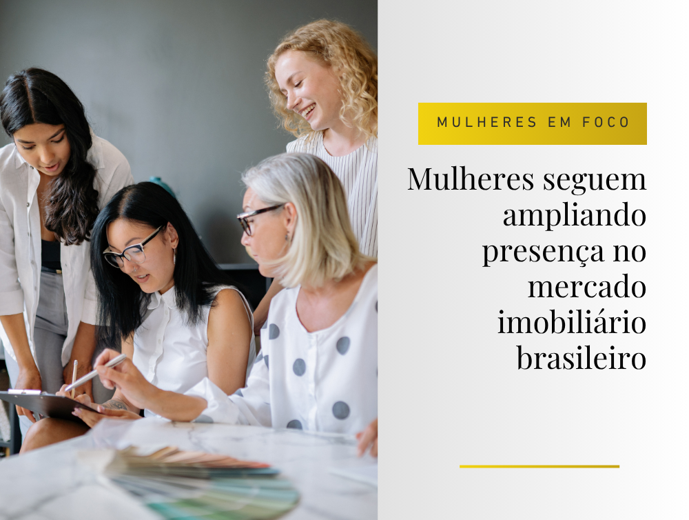 Mulheres seguem ampliando presença no mercado imobiliário brasileiro