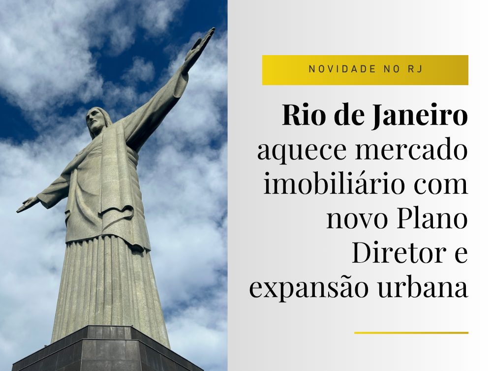 Novo Plano Diretor e expansão urbana recolocam o Rio de Janeiro no centro das atenções do mercado imobiliário