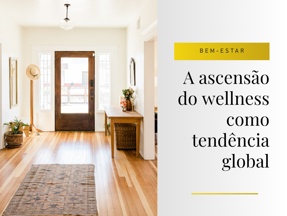O mercado imobiliário está vendendo bem-estar: a ascensão do wellness como tendência global